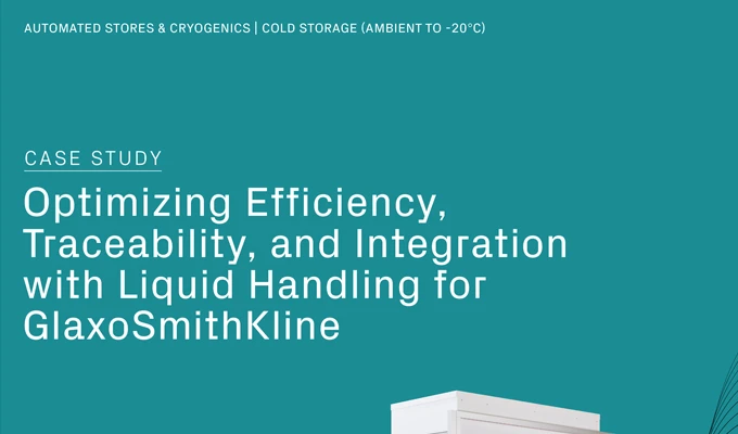 Optimizing Efficiency, Traceability, and Integration with Liquid Handling for GlaxoSmithKline